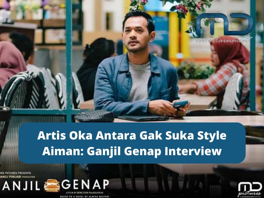 Artis Oka Antara Gak Suka Style Aiman: Ganjil Genap Interview