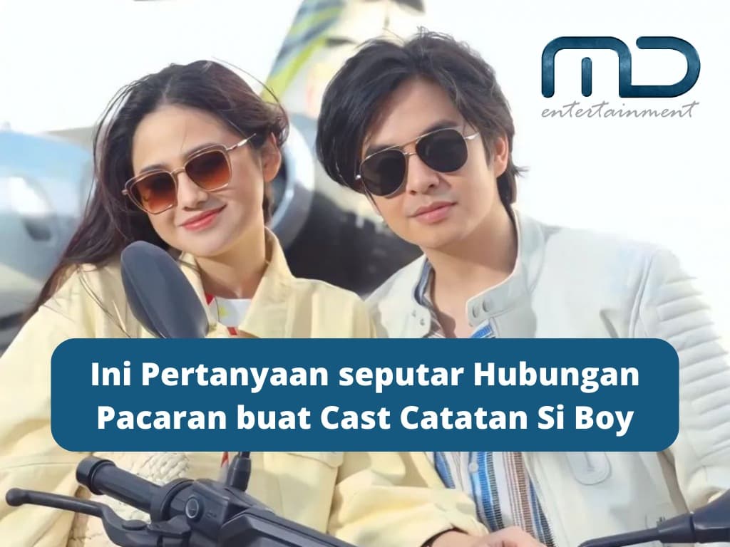 Ini Pertanyaan seputar Hubungan Pacaran buat Cast Catatan Si Boy