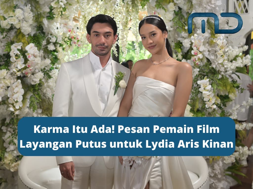 Karma Itu Ada! Pesan Pemain Film Layangan Putus untuk Lydia Aris Kinan