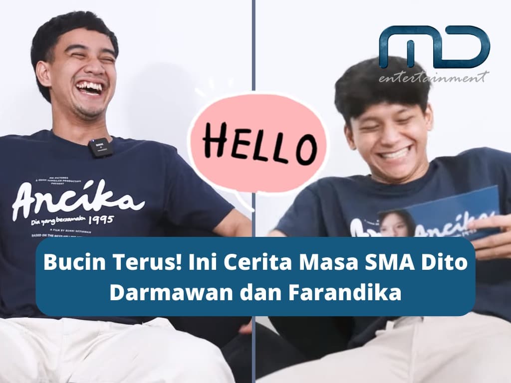 Bucin Terus! Ini Cerita Masa SMA Dito Darmawan dan Farandika