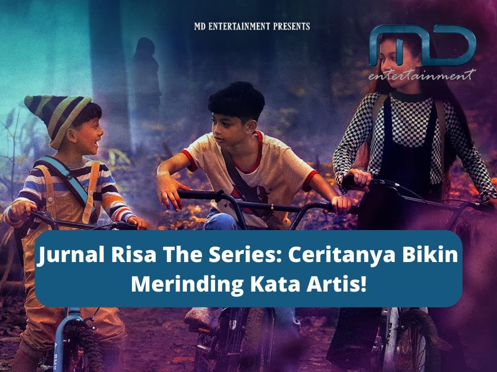 Jurnal Risa The Series: Ceritanya Bikin Merinding Kata Artis!