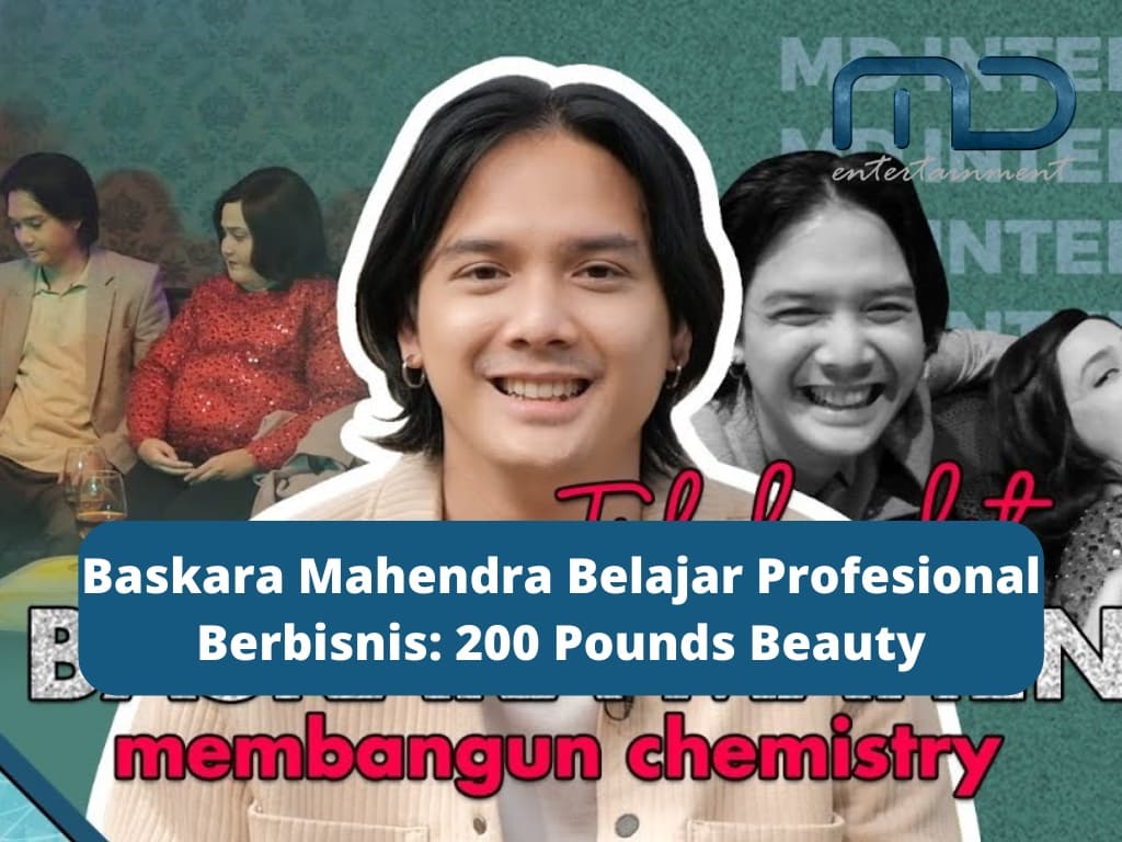Baskara Mahendra Belajar Profesional Berbisnis: 200 Pounds Beauty