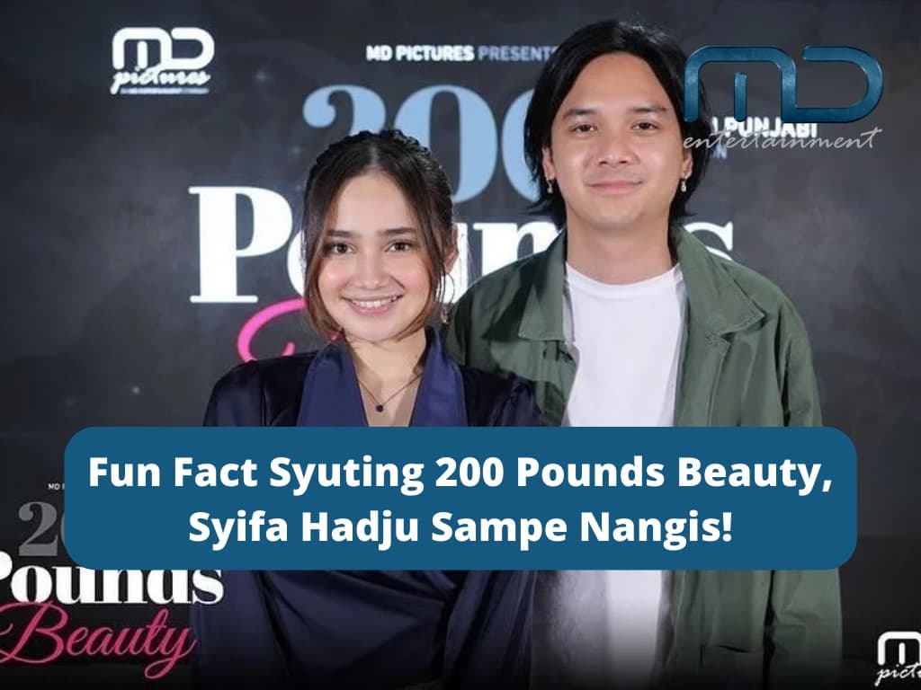 Fun Fact Syuting 200 Pounds Beauty, Syifa Hadju Sampe Nangis!