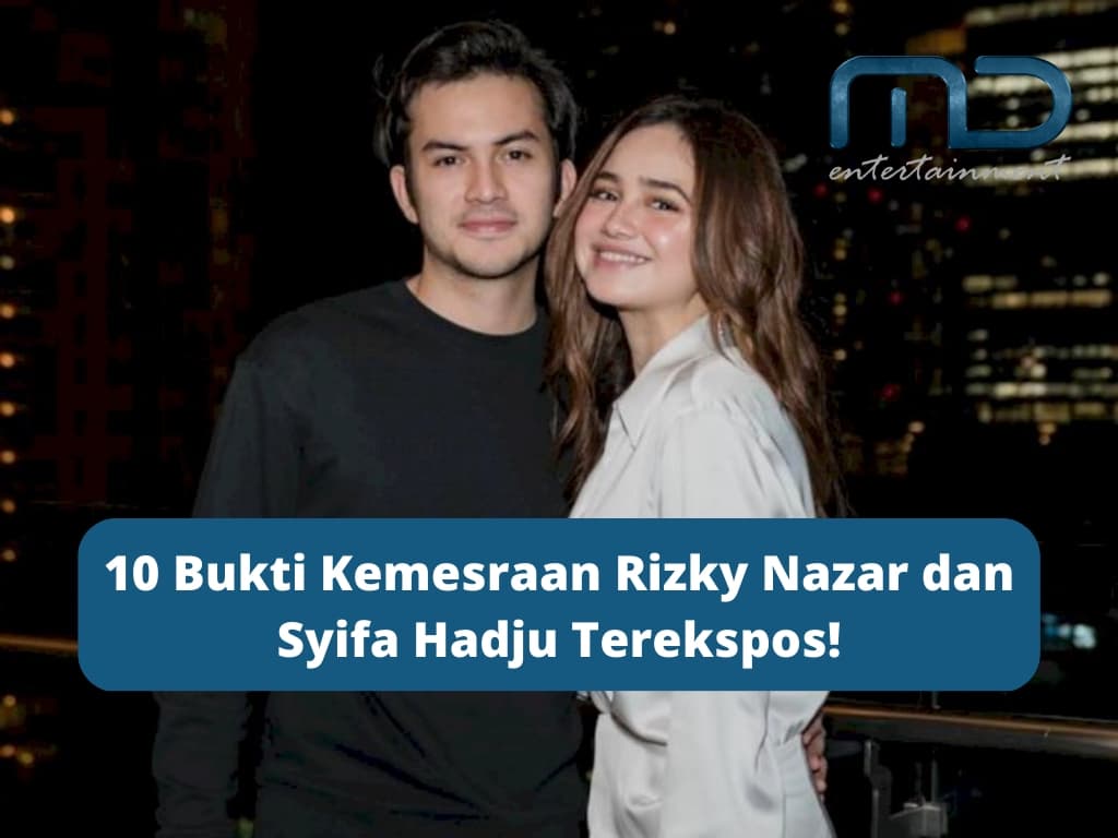 4 Bukti Kemesraan Rizky Nazar dan Syifa Hadju Terekspos!