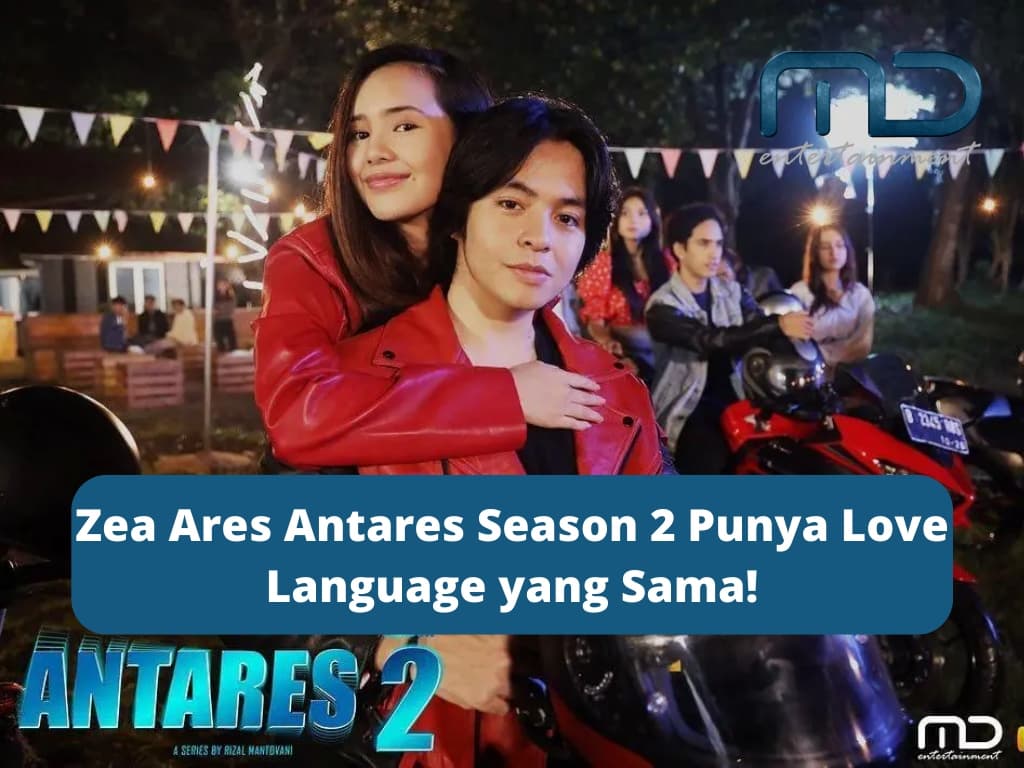 Zea Ares Antares Season 2 Punya Love Language yang Sama!