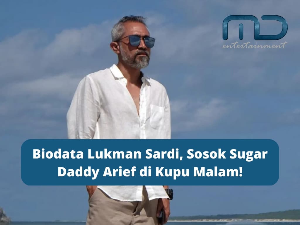 Biodata Lukman Sardi, Sosok Sugar Daddy Arief di Kupu Malam!