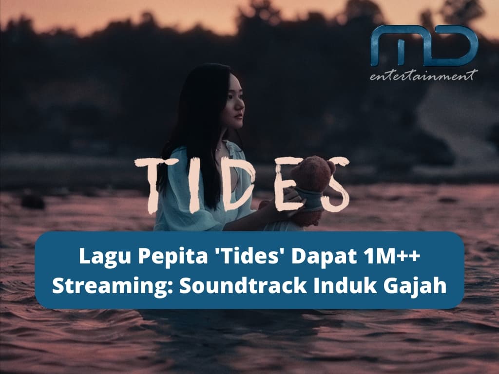 Lagu Pepita ‘Tides’ Dapat 1M++ Streaming: Soundtrack Induk Gajah