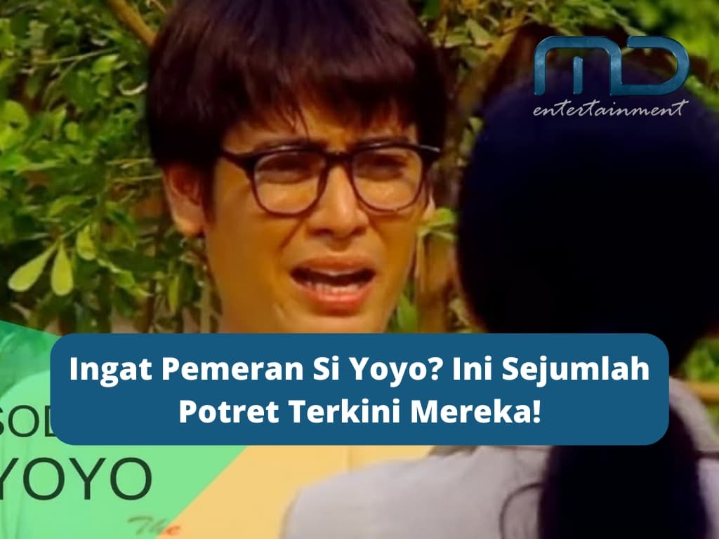 Ingat Pemeran Si Yoyo? Ini Sejumlah Potret Terkini Mereka!