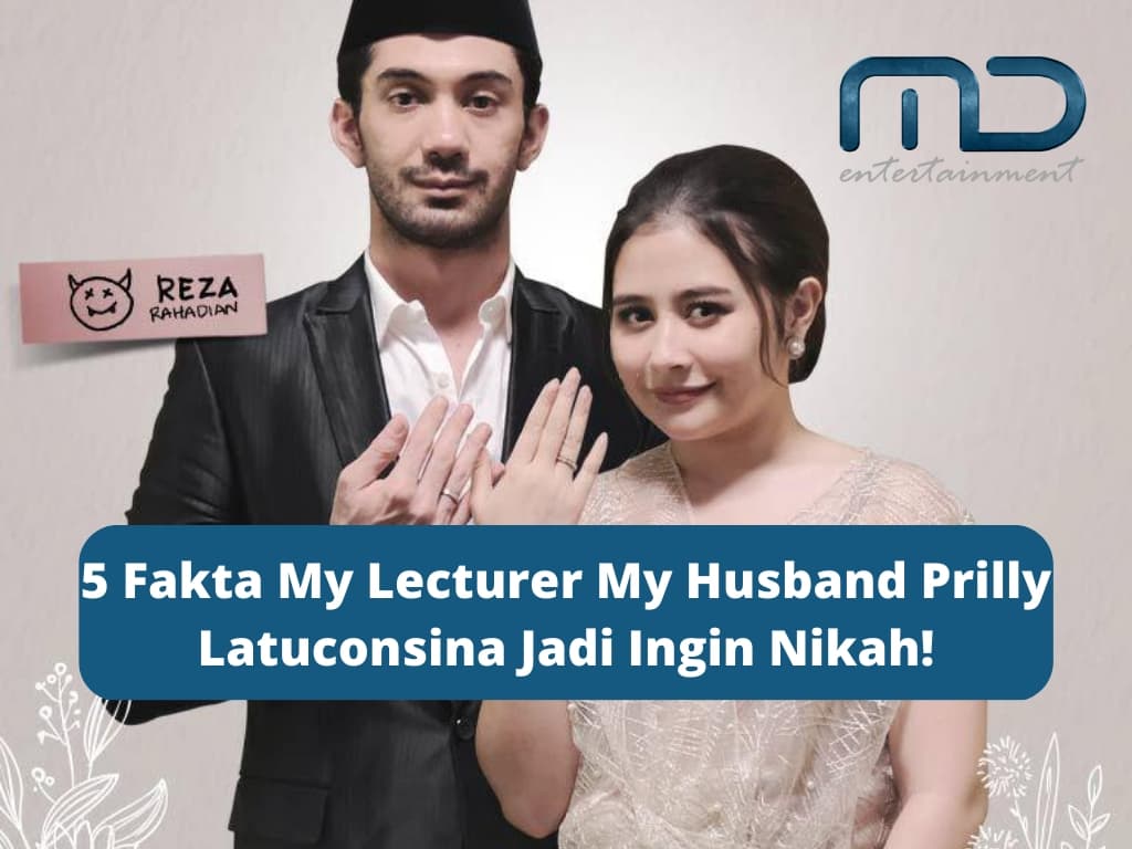 5 Fakta My Lecturer My Husband Prilly Latuconsina Jadi Ingin Nikah!