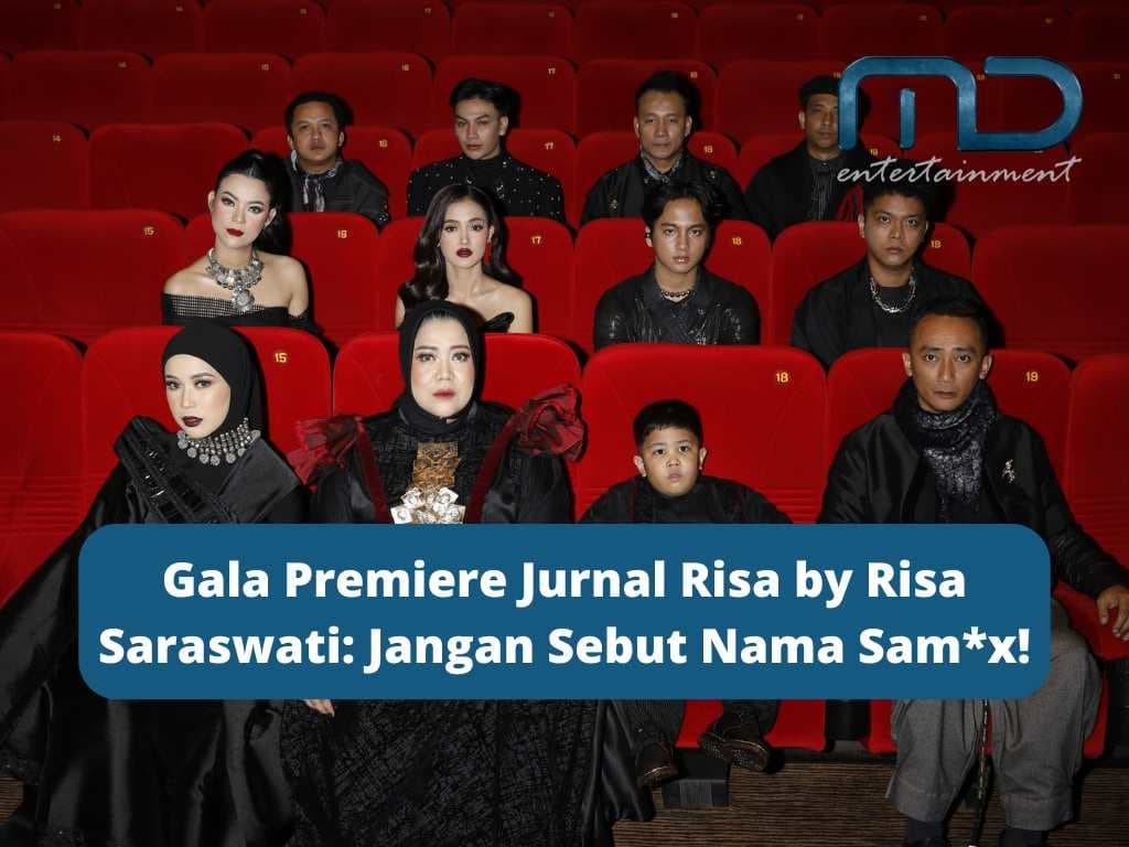 Gala Premiere Jurnal Risa by Risa Saraswati: Jangan Sebut Nama Sam*x!