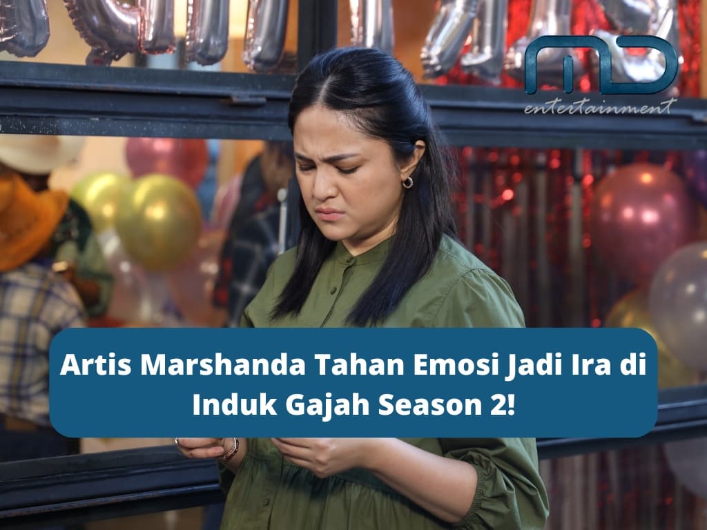 Artis Marshanda Tahan Emosi Jadi Ira di Induk Gajah Season 2!