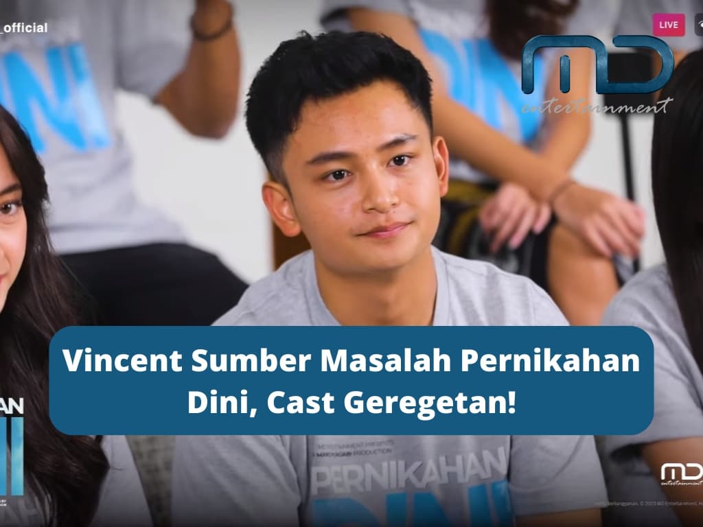 Vincent Sumber Masalah Pernikahan Dini, Cast Geregetan!