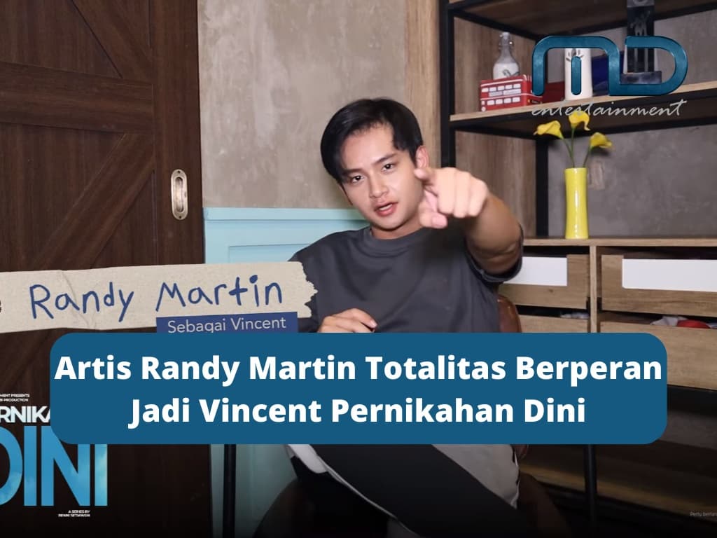 Artis Randy Martin Totalitas Berperan Jadi Vincent Pernikahan Dini