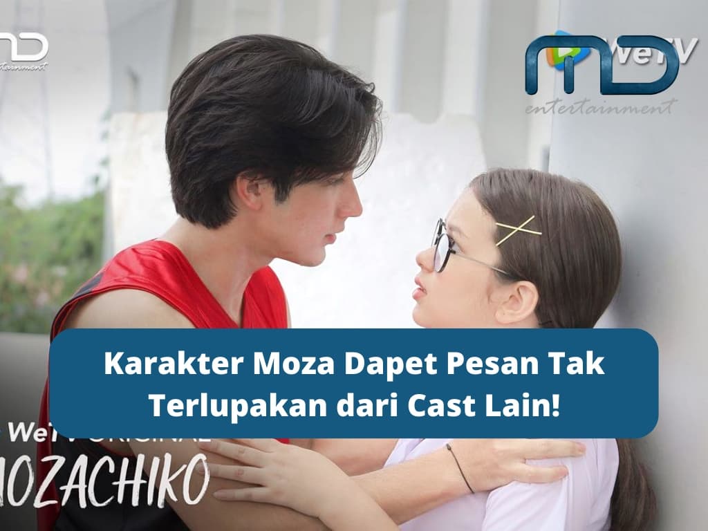 Karakter Moza Dapet Pesan Tak Terlupakan dari Cast Lain!