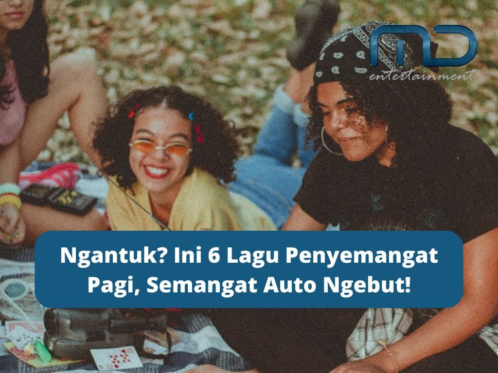 Ngantuk? Ini 6 Lagu Penyemangat Pagi, Semangat Auto Ngebut!