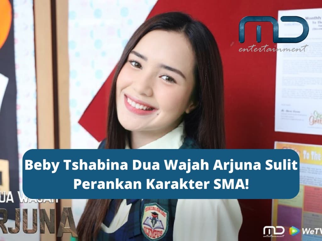Beby Tshabina Dua Wajah Arjuna Sulit Perankan Karakter SMA!