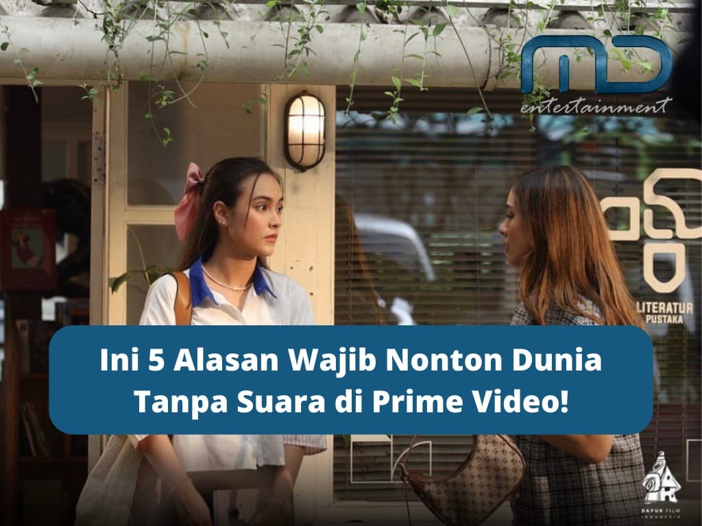 Ini 5 Alasan Wajib Nonton Dunia Tanpa Suara di Prime Video!