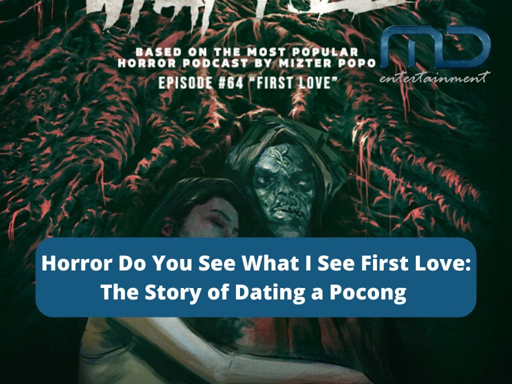 Horror Do You See What I See First Love: The Story of Dating a Pocong