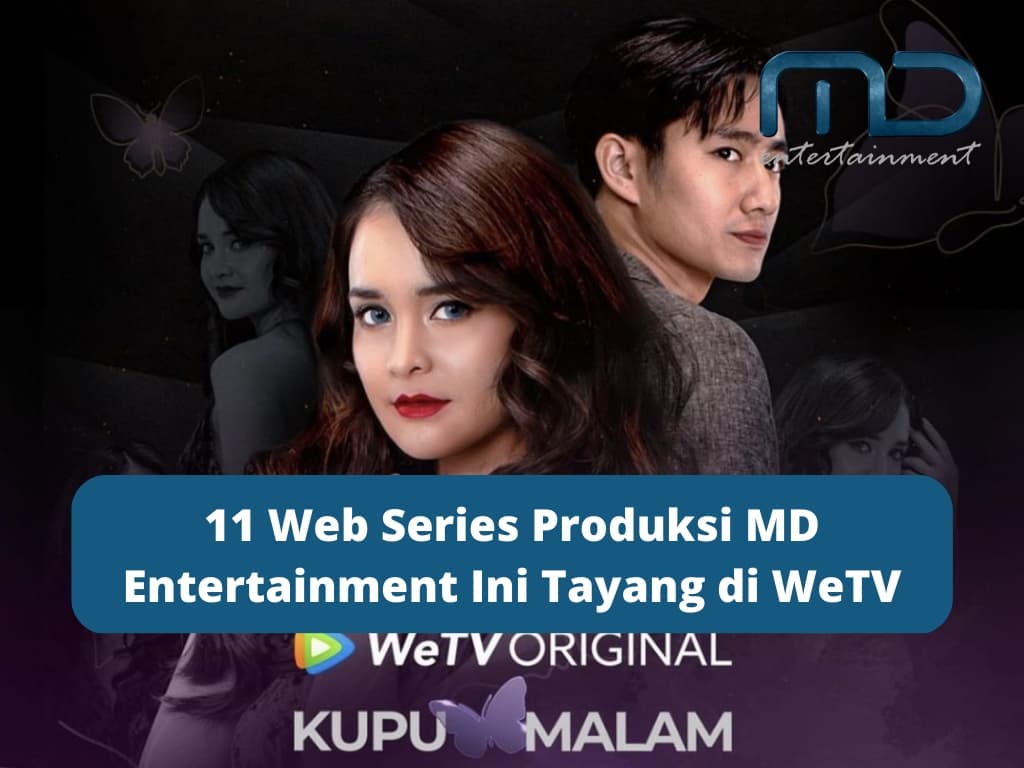 11 Web Series Produksi MD Entertainment Ini Tayang di WeTV