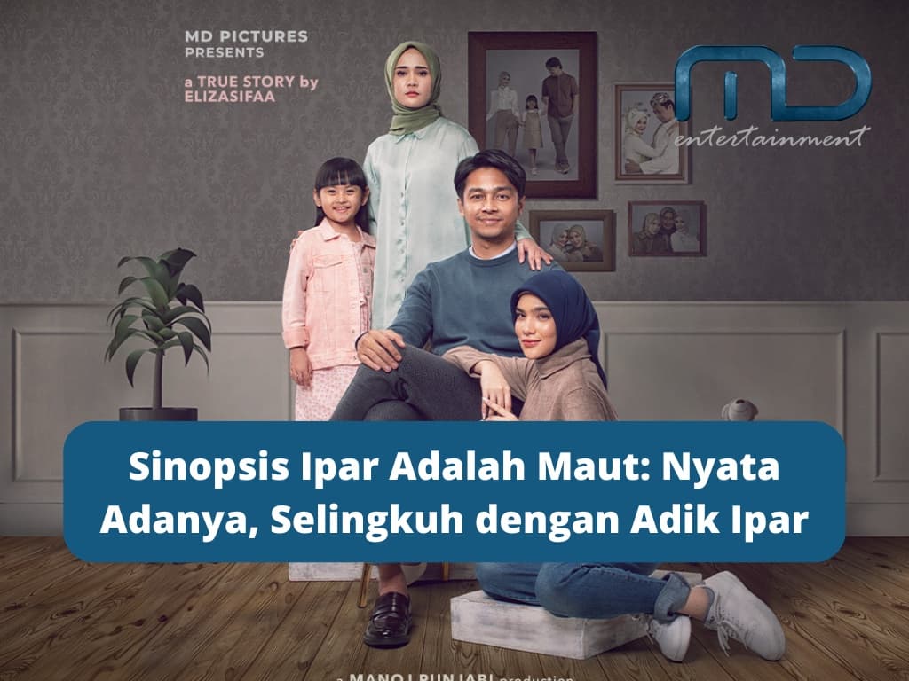 Sinopsis Ipar Adalah Maut: Nyata Adanya, Selingkuh dengan Adik Ipar