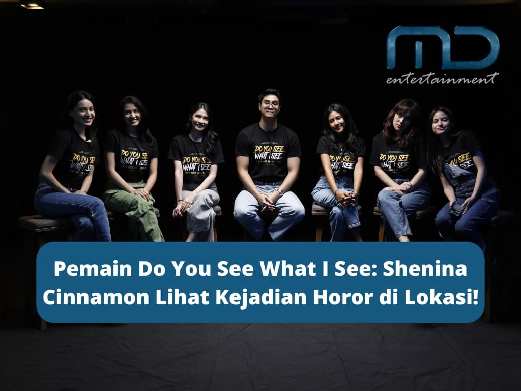 Pemain Do You See What I See: Shenina Cinnamon Lihat Kejadian Horor di Lokasi!