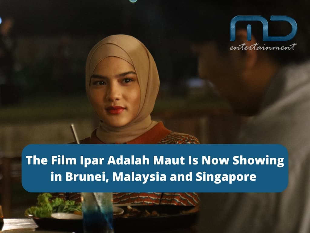 The Film Ipar Adalah Maut Is Now Showing in Brunei, Malaysia and Singapore