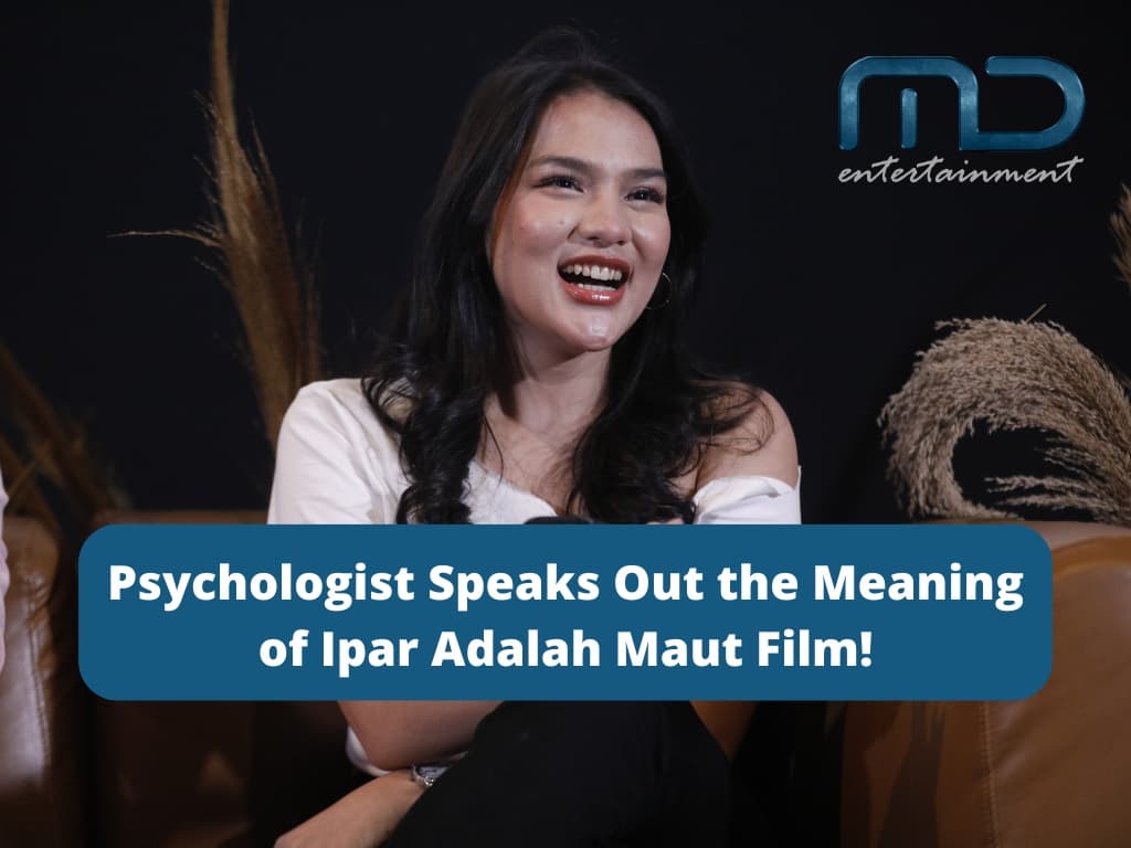 Psychologist Speaks Out the Meaning of Ipar Adalah Maut Film!