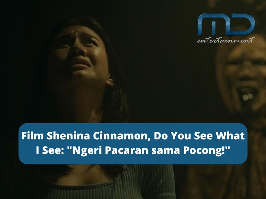 Film Shenina Cinnamon, Do You See What I See: “Ngeri Pacaran sama Pocong!”