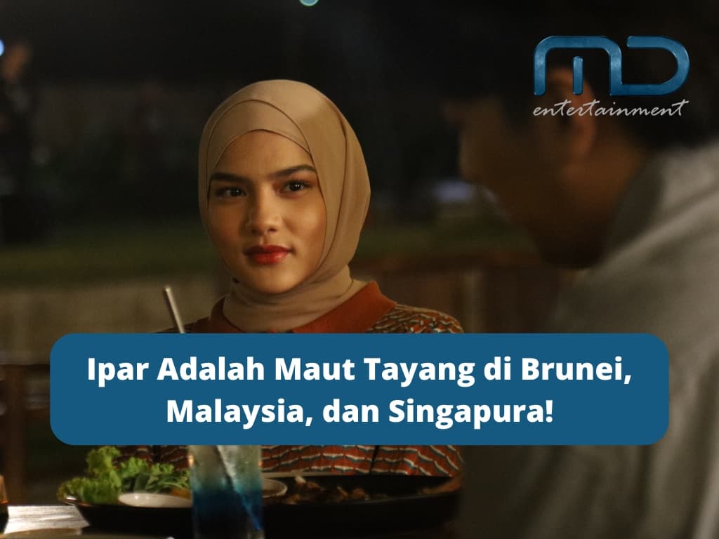 Ipar Adalah Maut Tayang di Brunei, Malaysia, dan Singapura!