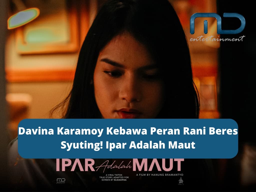 Davina Karamoy Kebawa Peran Rani Beres Syuting! Ipar Adalah Maut