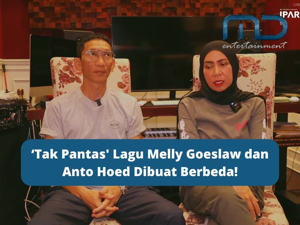 ‘Tak Pantas’ Lagu Melly Goeslaw dan Anto Hoed Dibuat Berbeda!