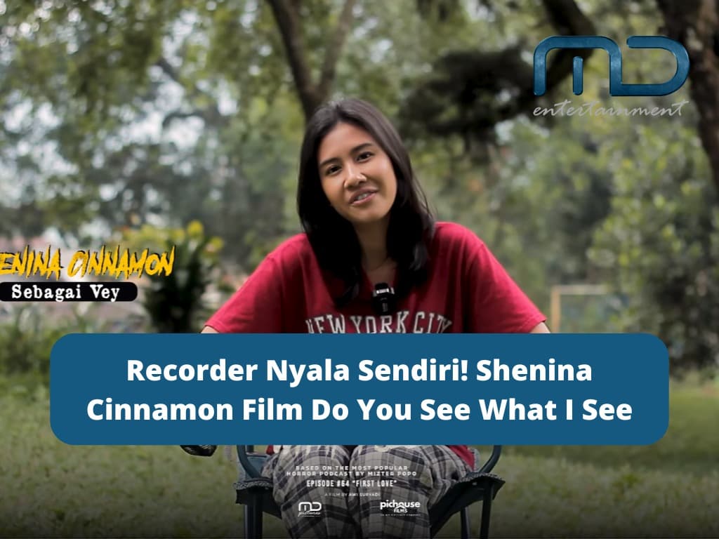 Recorder Nyala Sendiri! Shenina Cinnamon Film Do You See What I See