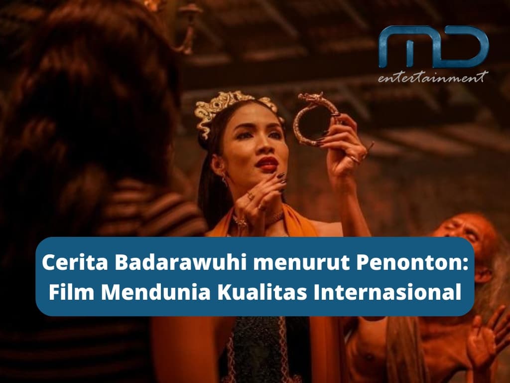Cerita Badarawuhi menurut Penonton: Film Mendunia Kualitas Internasional