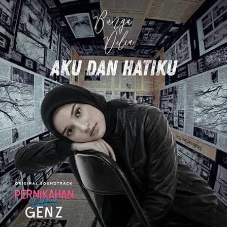 Aku dan Hatiku – From “Pernikahan Dini Gen Z”