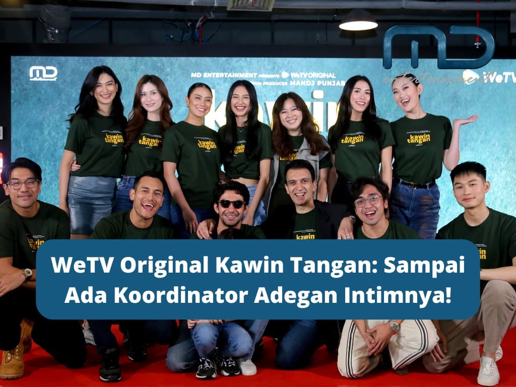 WeTV Original Kawin Tangan: Sampai Ada Koordinator Adegan Intimnya!