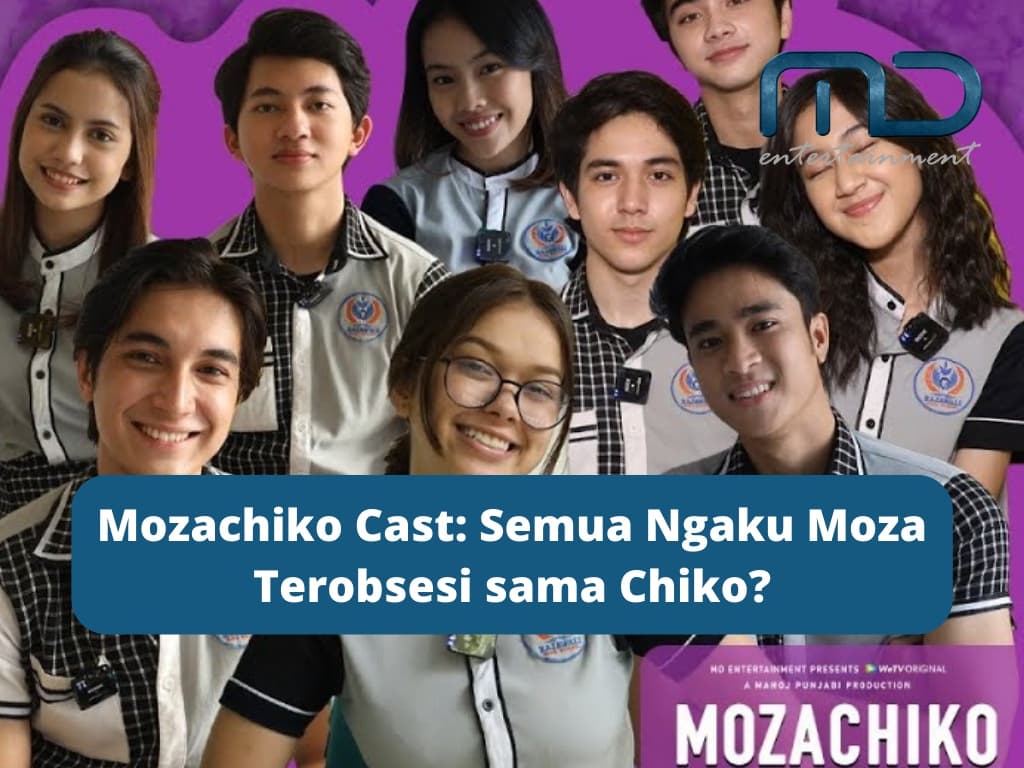 Mozachiko Cast: Semua Ngaku Moza Terobsesi sama Chiko?