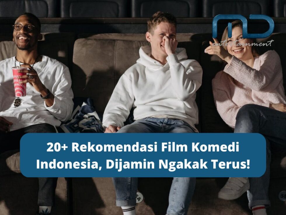 20 Rekomendasi Film Komedi Indonesia Dijamin Ngakak Terus 