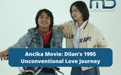 Ancika Movie: Dilan’s 1995 Unconventional Love Journey 