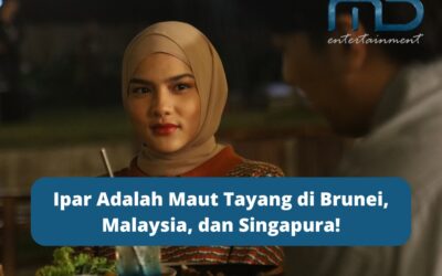 Ipar Adalah Maut Tayang di Brunei, Malaysia, dan Singapura!