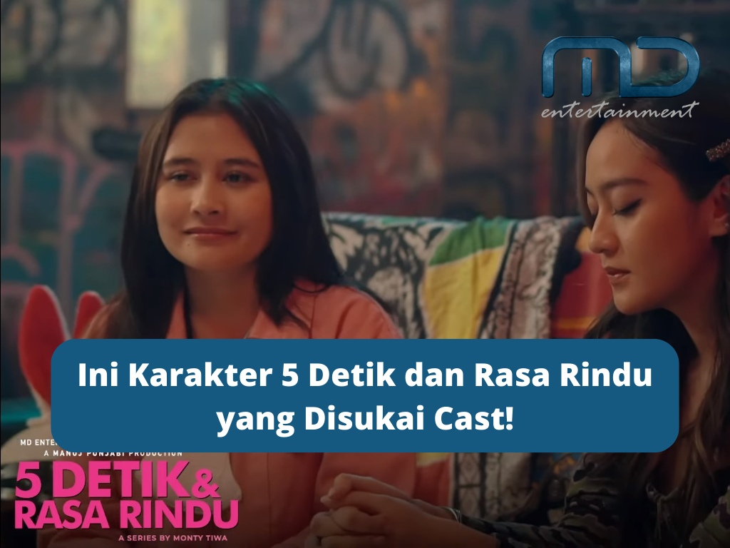 karakter 5 detik dan rasa rindu md entertainment