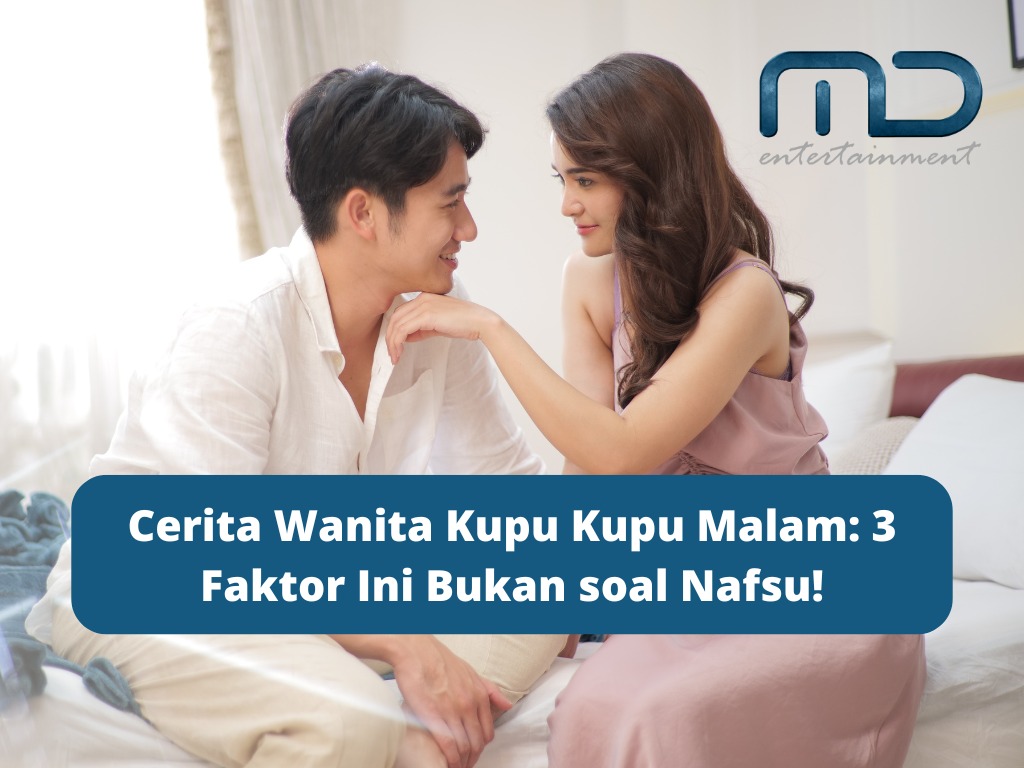 cerita wanita kupu kupu malam md entertainment