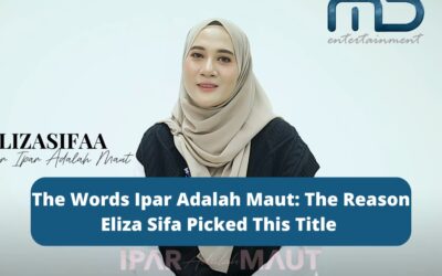 The Words Ipar Adalah Maut: The Reason Eliza Sifa Picked This Title